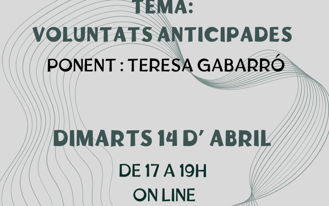 MONOGRÀFIC – VOLUNTATS ANTICIPADES